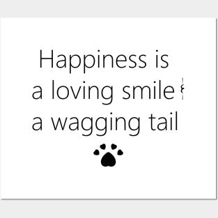 Happiness = Loving Smile & Wagging Tail Posters and Art